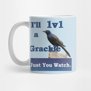 I'll 1v1 a Grackle Just You Watch Slogan Tee Mug